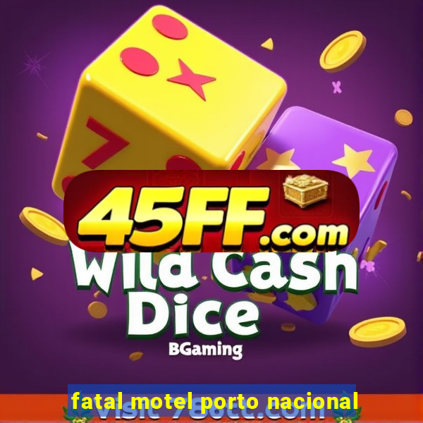 fatal motel porto nacional